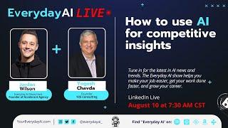 How to use AI for competitive insights -- An Everyday AI talk with Yogesh Chavda and Jordan Wilson