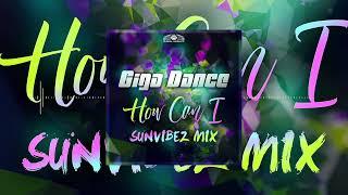 Giga Dance - How Can I (Sunvibez Mix)