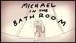 michael in the bathroom animatic