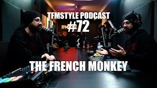 TFMSTYLE Podcast #72 - The French Monkey