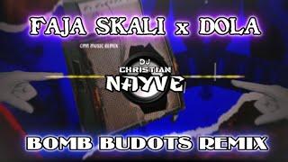 FAJA SKALI x DOLA BOMB Budots Remix - Dj Christian Nayve