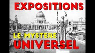 EXPOSITIONS -.Le Mystère.- UNIVERSEL     [Histoire Cachée]