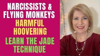 Narcissist’s & Flying Monkey’s Harmful Hoovering | Learn the JADE Technique