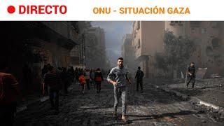 ISRAEL-GAZA: ASAMBLEA GENERAL de la ONU sobre la SITUACIÓN HUMANITARIA en la FRANJA | RTVE Noticias