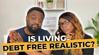 Is Debt Free Living Realistic | 2022 Debt Free Tips