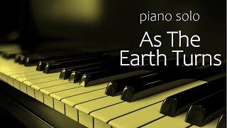 "As The Earth Turns" - piano solo