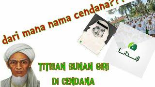 Darimana nama pesantren CENDANA? titisan sunan giri di cendana.