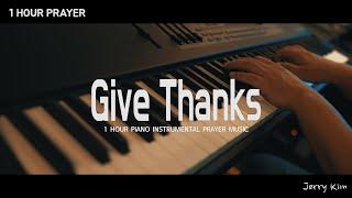 [1 Hour ] Prayer Music I Give Thanks I Piano Cover by Jerry Kim