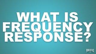 What Is Frequency Response?