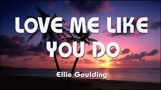 Ellie Goulding - Love Me Like You Do (Lyrics)| Ava Max, Christina Perri, Charlie Puth & Selena Gomez