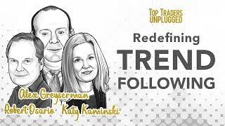 Industry Experts Redefine Trend Following | with Katy Kaminski, Alex Greyserman & Roberto Osorio