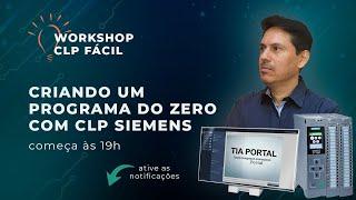 Workshop Criando um Programa do ZERO com CLP Siemens - TIA PORTAL | CLP Fácil