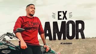 Zé Vaqueiro Estilizado - Ex Amor Cd Novo Setembro 2020