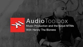 DFlo's Audio's Toolbox - Music Production with iLoud MTM - Henny Tha Bizness