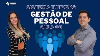 Gestão de Pessoal - Aula 3 - Folha de Pagamento - TOTVS RH