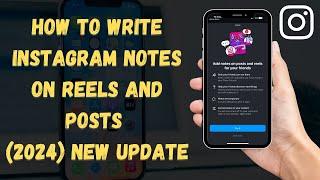 How to Write / Add Instagram Notes on Reels and Posts (2024) New Update