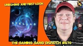 Stellar First Look on The Gaming Gang Dispatch Ep 670