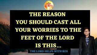 The Only Reason You Should Cast Your Worries To The Feet Of The Lord | The Lord Helps with Ros (20)