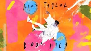 Mike Taylor - Body High (Official Audio)