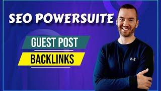 SEO PowerSuite Backlinks (How To Find Guest Post Opportunities)