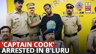 Who Is Captain Cook? That Kerala Police Arrested Him For His Links To The International Drug Mafia