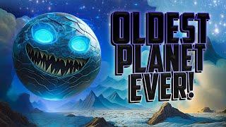 The Oldest Planet EVER Discovered!