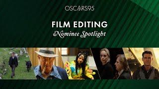 95th Oscars: Best Film Editing | Nominee Spotlight