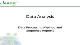 JASCO Training  - HPLC ChromNAV: How to create Data Processing Method and Sequence Report