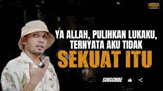 Ya Allah, Kenapa Harus Aku - Ustadz Hanan Attaki #ustadzhannanattaki #usthananattakiterbaru #mood