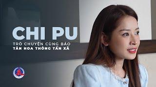 CHI PU (芝芙) | Chi Pu trò chuyện cùng báo Tân Hoa Thông tấn xã