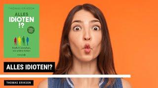 Alles Idioten!? - Thomas Erikson | Zusammenfassung | LESESNACK