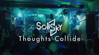 Solid Sky - Thoughts Collide (live)