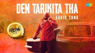 Den Tarikita Tha - Audio Song | A tribute to Keedaa Cola | Mama Sing | Ben Roy