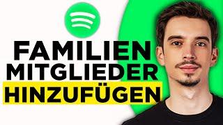 Spotify Familienmitglieder Hinzufügen (2025) - Spotify Family Einrichten