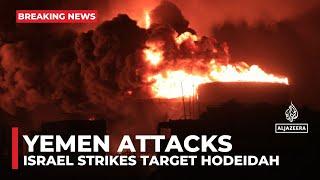 Israel strikes target Yemen’s Hodeidah a day after Houthi missile attack on Ben Gurion Airport