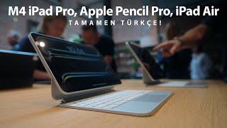 Yeni M4 iPad Pro, Apple Pencil Pro ve iPad Air'e Bakıș ve Etkinliğin Detayları.