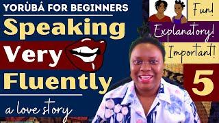 Yoruba Lessons for Beginners (Ẹ̀kọ́ Yorùbá) 5: How to Speak Yoruba VERY Fluently | The Dò-Mí Dynamic