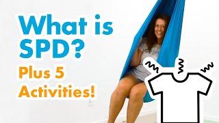 What is SPD? Plus 5 Activities!