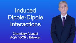 A Level Chemistry Revision "Induced dipole-dipole interactions".