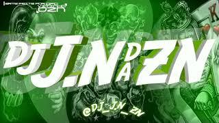 MONTAGEM - A NOSSA RAVE (DJ J.N DA ZN) 2023