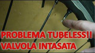 Sistemazione FACILE E VELOCE valvola tubeless intasata o bloccata