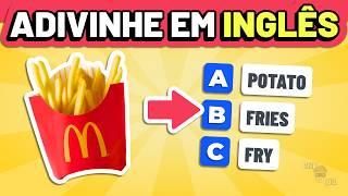  Adivinhe o NOME da COMIDA em INGLÊS 