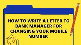 How to write a letter to Bank Manager for changing your Mobile number