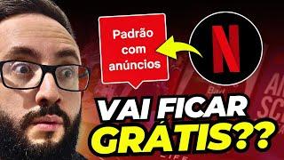 URGENTE! NETFLIX QUER CRIAR PLANO GRÁTIS!