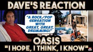 Dave's Reaction: Oasis — I Hope I Think I Know