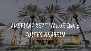 Americas Best Value Inn & Suites Anaheim Review - Anaheim , United States of America