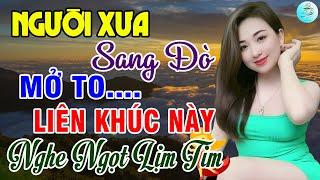 Người Xưa Sang Đò, Trộm Nhìn NhauLiên Khúc Bolero Trữ Tình Bất Hủ Ngọt Lịm Tim Toàn Bài Hay