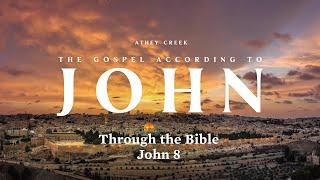 Through the Bible | John 8 - Brett Meador