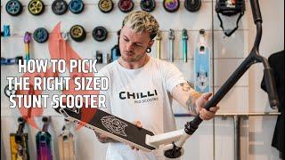 How to pick the right sized Stunt Scooter I Chilli Pro Scooter