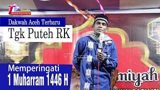 Tgk Puteh RK I  Memperingati Tahun Baru Islam 1 Muharram 1446 H